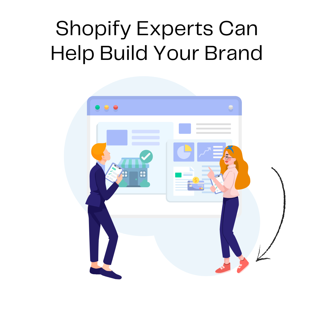 Shopify Experts Can Help You Build Your Brand Shopify Experts Can Help You Build Your Brand